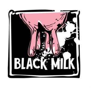 BLACK MILK