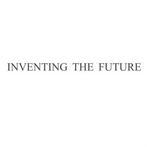 INVENTING THE FUTURE