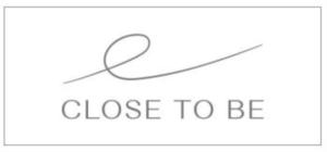 e CLOSE TO BE