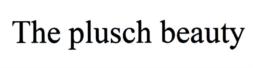 The plusch beauty