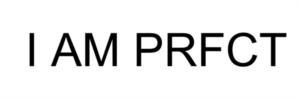 I AM PRFCT
