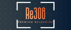 Re308 PREMIUM RELOADING