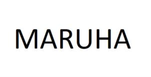 MARUHA