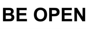 BE OPEN