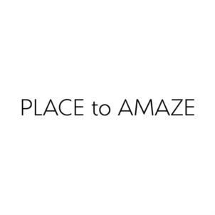 PLACE to AMAZE