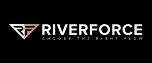 RIVERFORCE CHOOSE THE RIGHT FLOW