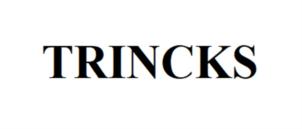 TRINCKS