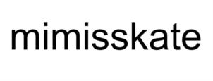 mimisskate