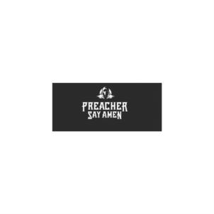 PREACHER SAY AMEN
