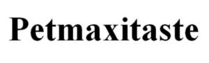 Petmaxitaste