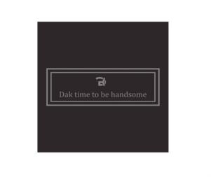 Dak time to be handsome