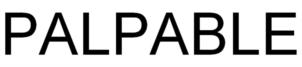 PALPABLE