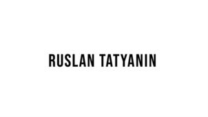RUSLAN TATYANIN