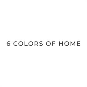 6 COLORS OF HOME