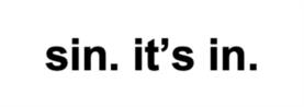 sin. it's in.
