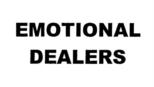 EMOTIONAL DEALERS