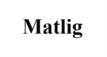 Matlig