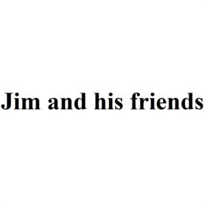 Jim and his friends