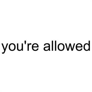 you're allowed