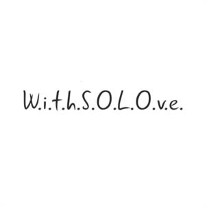 W.i.t.h.S.O.L.O.ve.