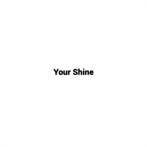 Your Shine