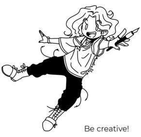 Be creative!