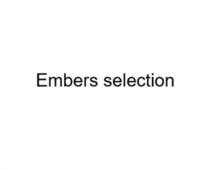 Embers selection