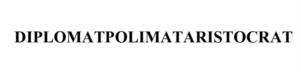 DIPLOMATPOLIMATARISTOCRAT