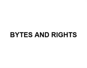 BYTES AND RIGHTS